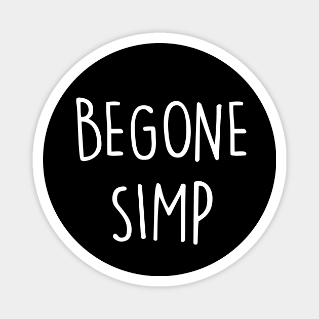 Begone Simp Magnet by tommartinart